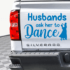 Husbands Ask Her to Dance Decal