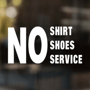 No Shirt No Shoes No Service Decal