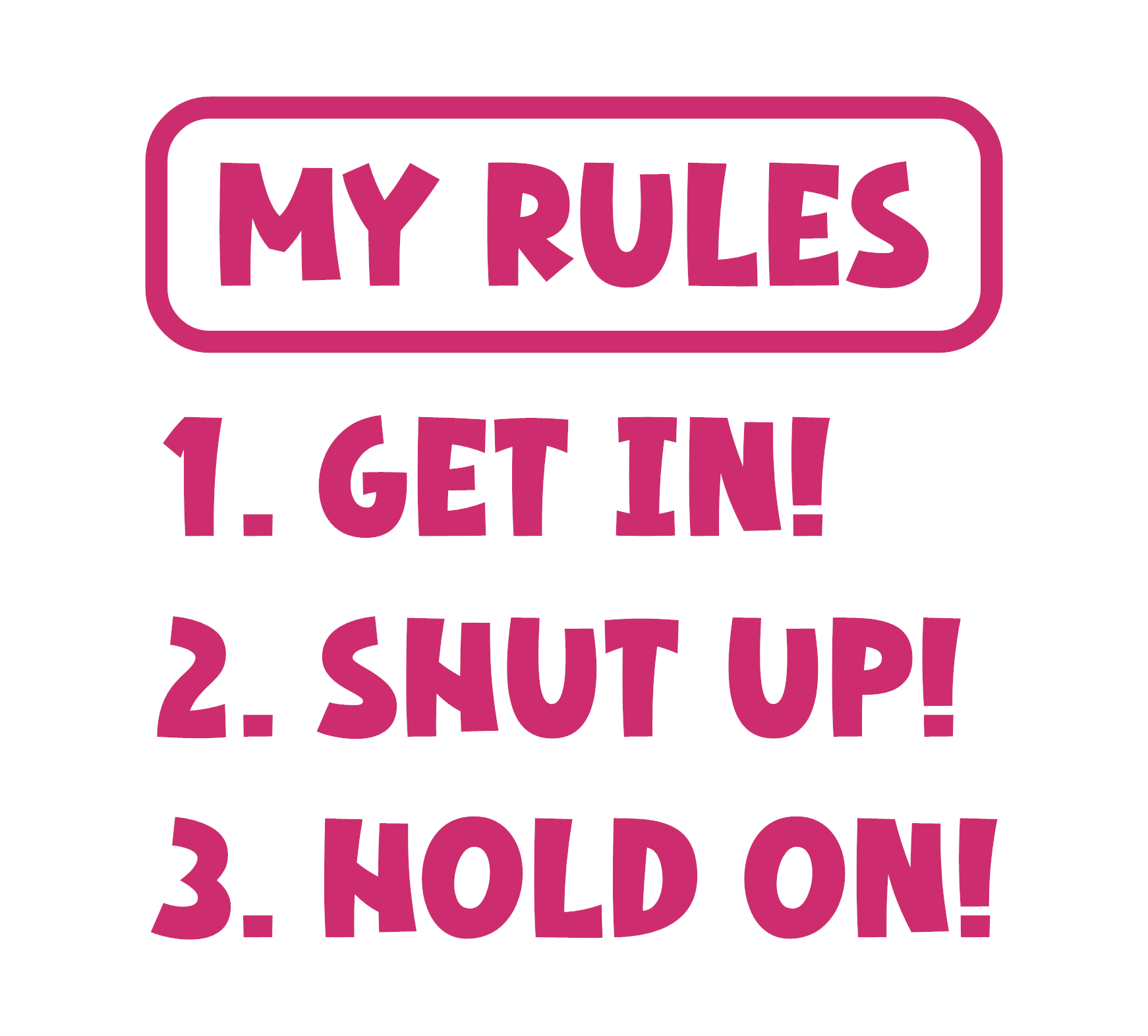 My Rules Get In Shut Up Hold On Decal - Image 5