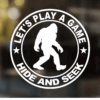 Bigfoot Lets Play A Game Decal