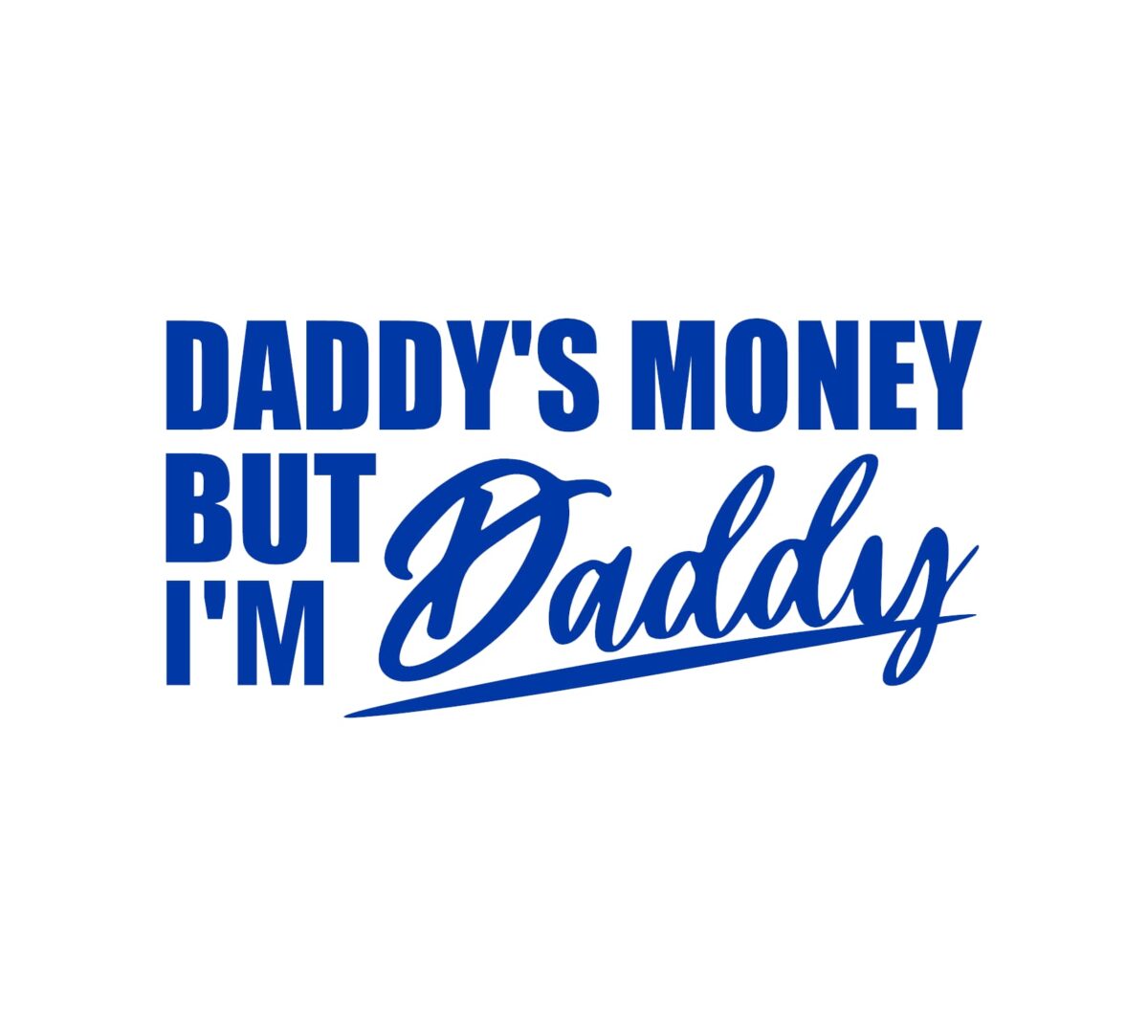 Daddy's Money But I'm Daddy Decal - Image 3