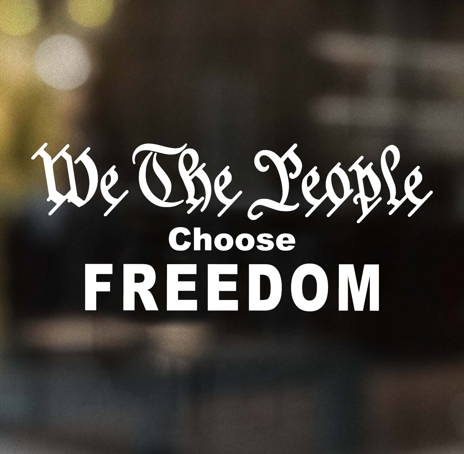 We The People Choose Freedom Decal