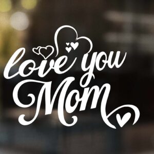 Love You Mom Decal