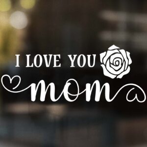 I Love You Mom Decal