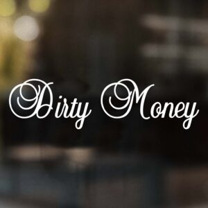 Dirty Money Decal