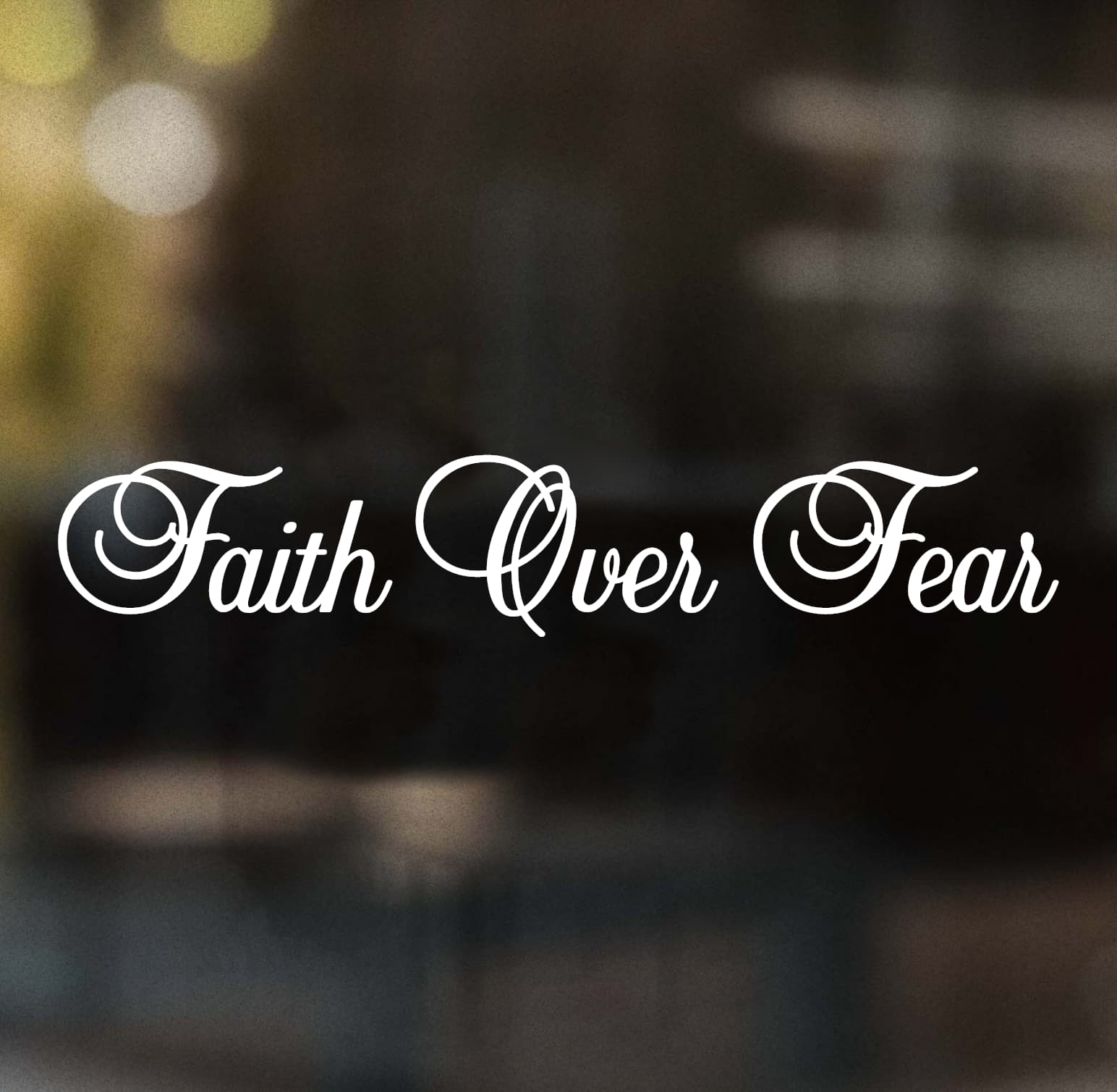 faith over fear decal